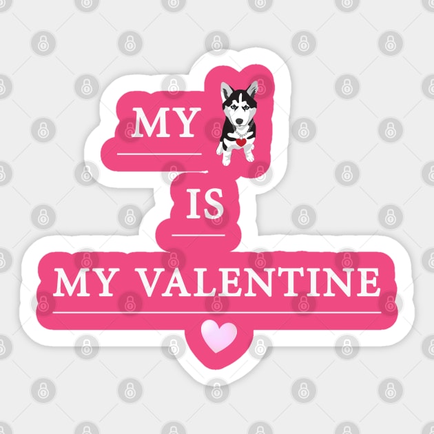 My Dog is My Valentine T Shirt Gift for dog lover Sticker by amelsara